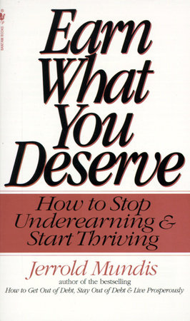 Earn What You Deserve by Jerrold Mundis