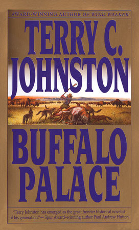 Buffalo Palace by Terry C. Johnston