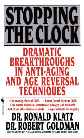 Stopping the Clock by Ronald Klatz and Robert Goldman, M.D.