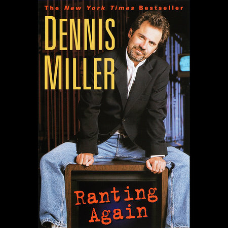 Ranting Again by Dennis Miller