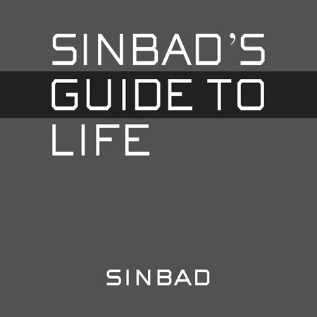 Sinbad's Guide to Life by Sinbad