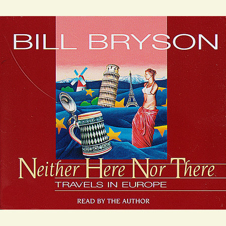 Neither Here Nor There by Bill Bryson