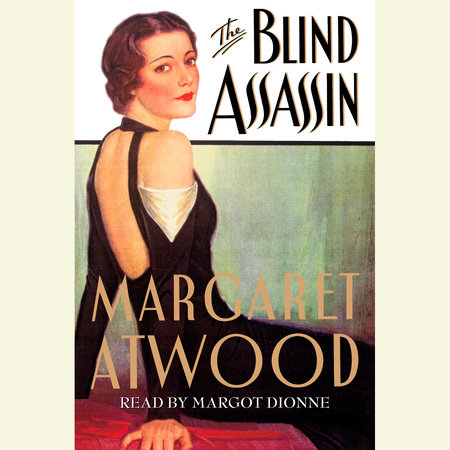 The Blind Assassin by Margaret Atwood: 9780385720953 |  PenguinRandomHouse.com: Books