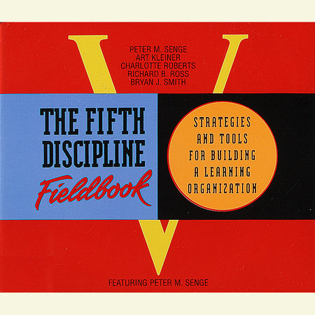 The Fifth Discipline Fieldbook by Peter M. Senge