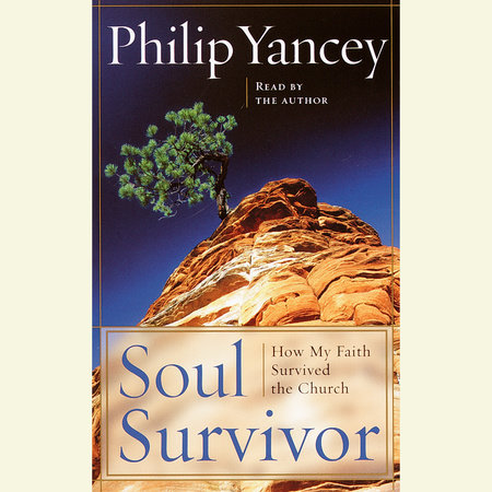 Soul Survivor by Philip Yancey