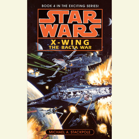 Star Wars: X-Wing: The Bacta War by Michael A. Stackpole