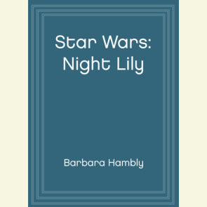 Star Wars: Night Lily
