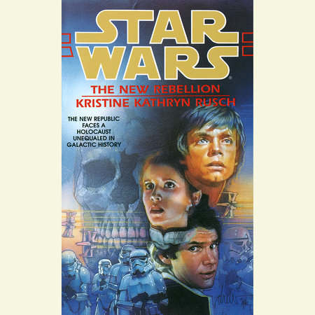 The New Rebellion: Star Wars Legends by Kristine Kathryn Rusch