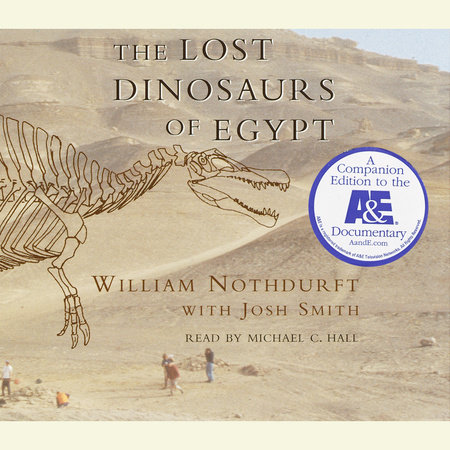 The Lost Dinosaurs of Egypt by Josh Smith and William Nothdurft