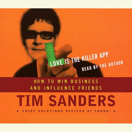Love Is the Killer App by Tim Sanders and Gene Stone
