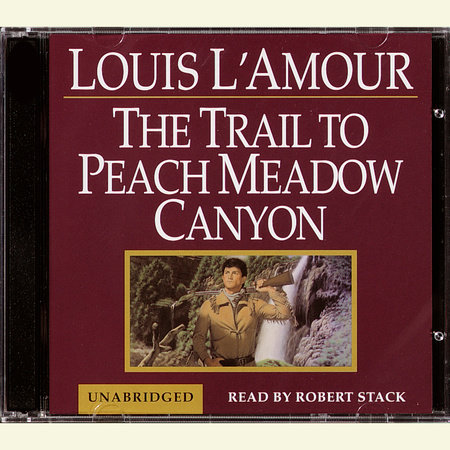 A Trail to Peachmeadow Canyon by Louis L'Amour