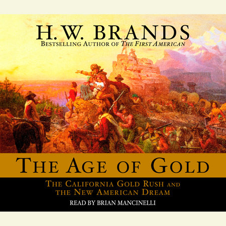 The Age of Gold by H. W. Brands