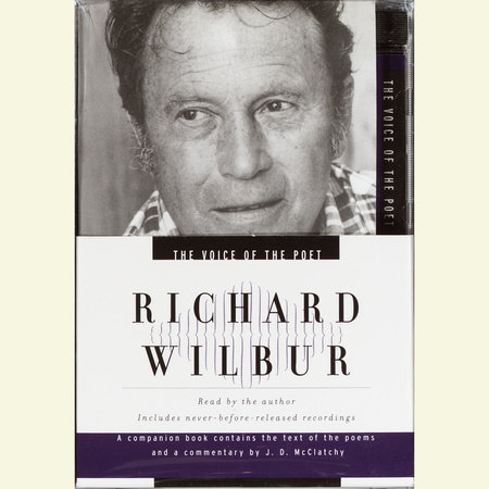 The Voice of the Poet: Richard Wilbur by Richard Wilbur