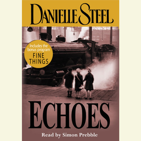 Echoes By Danielle Steel 9780440240785 Penguinrandomhouse Com Books