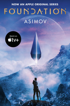 Foundation (Apple Series Tie-in Edition) by Isaac Asimov
