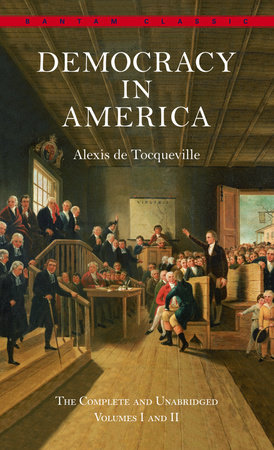 Democracy in America by Alexis De Tocqueville