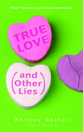 True Love (And Other Lies) by Whitney Gaskell