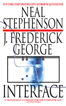 Interface by Neal Stephenson and J. Frederick George