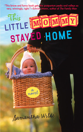 This Little Mommy Stayed Home by Samantha Wilde