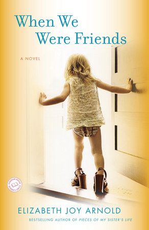 When We Were Friends by Elizabeth Arnold