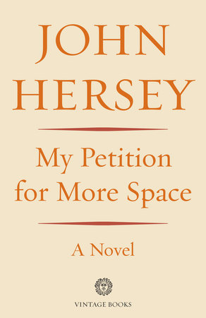 My Petition For More Space by John Hersey