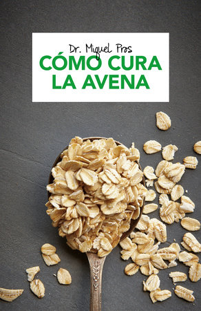 Cómo cura la avena by Dr. Miquel Pros