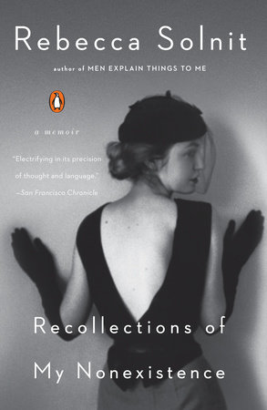 Recollections of My Nonexistence by Rebecca Solnit
