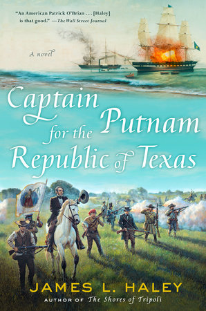 Captain Putnam for the Republic of Texas by James Haley