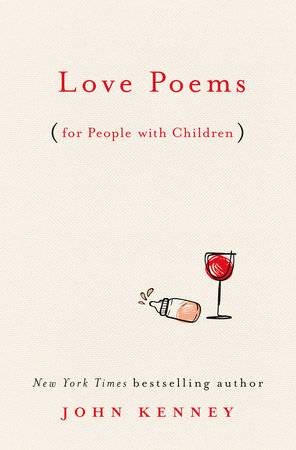 Love Poems for People with Children by John Kenney