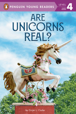 Are Unicorns Real? by Ginjer L. Clarke