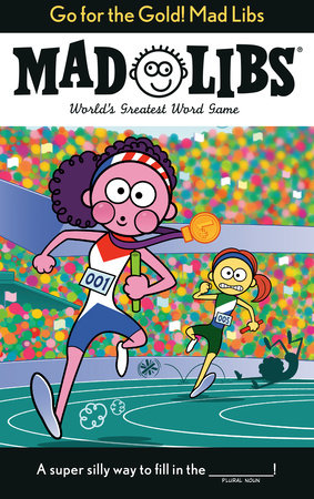 Go for the Gold! Mad Libs by Galia Abramson and Mad Libs