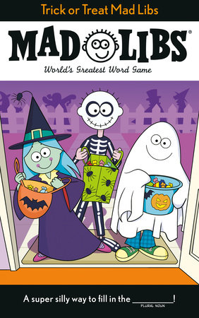 Trick or Treat Mad Libs by Tristan Roarke and Mad Libs