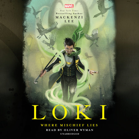 Loki: Where Mischief Lies by Mackenzi Lee