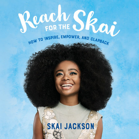 Reach for the Skai by Skai Jackson