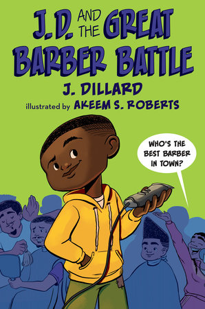 J.D. and the Great Barber Battle by J. Dillard; illustrated by Akeem S. Roberts