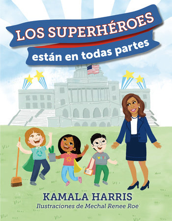 Los Superhéroes están en Todas Partes by Kamala Harris