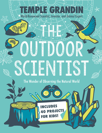 The Outdoor Scientist by Temple Grandin, Ph.D.