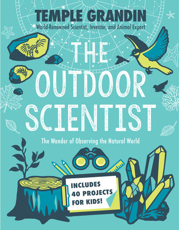 The Outdoor Scientist by Temple Grandin, Ph.D.