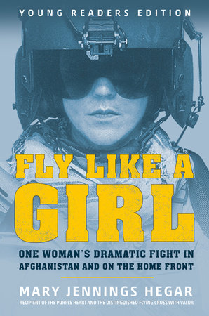 Fly Like a Girl by Mary Jennings Hegar