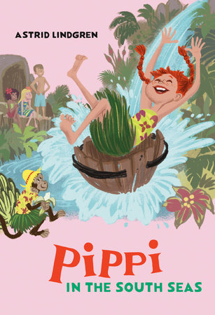 Pippi in the South Seas by Astrid Lindgren; Translated by Susan Beard; Illustrated by Ingrid Vang Nyman