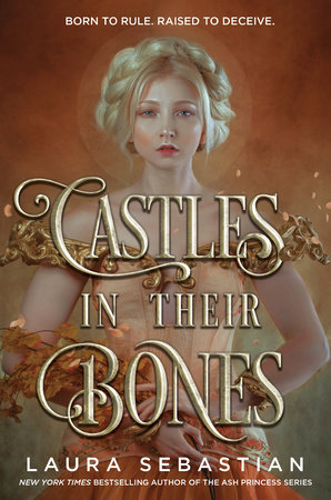 Castles in Their Bones by Laura Sebastian