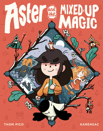 Aster and the Mixed-Up Magic by Thom Pico and Karensac