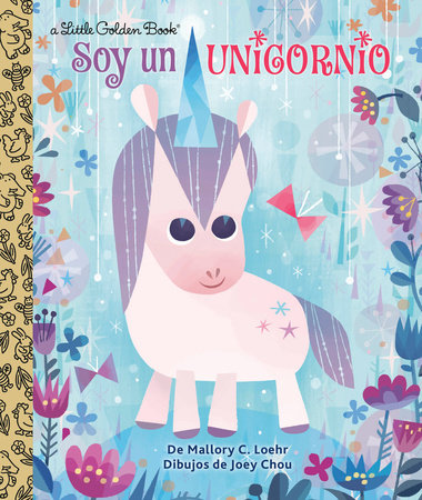 Soy un Unicornio by Mallory Loehr