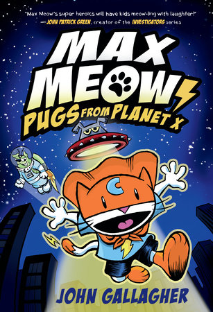 Max Meow Book 3: Pugs from Planet X by John Gallagher