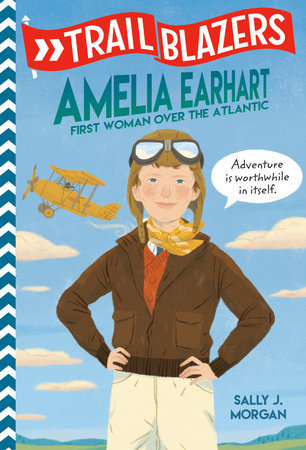 Trailblazers: Amelia Earhart by Sally J. Morgan