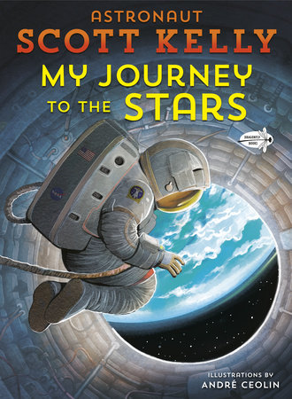 My Journey to the Stars by Scott Kelly