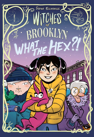 Witches of Brooklyn: What the Hex?! by Sophie Escabasse
