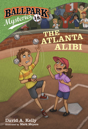 Ballpark Mysteries #18: The Atlanta Alibi by David A. Kelly