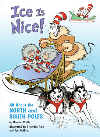 Ice is Nice! All About the North and South Poles by Bonnie Worth
