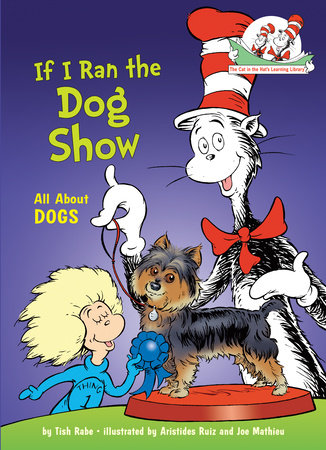 If I Ran the Dog Show: All About Dogs by Tish Rabe